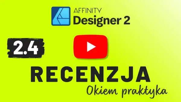 Affinity Designer 2. Opinie i recenzja. Zalety i wady konkurenta CorelDRAW i Adobe Illustratora
